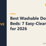 Best Washable Dog Beds: 7 Easy-Clean Picks for 2026