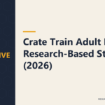 Crate Train Adult Dog: Research-Based Steps (2026)
