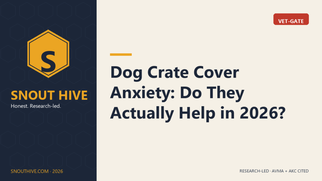 Dog Crate Cover Anxiety: Do They Actually Help in 2026?