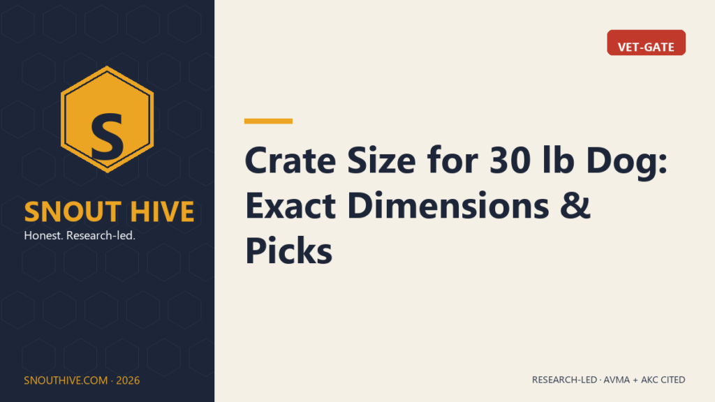 Crate Size for 30 lb Dog: Exact Dimensions & Picks